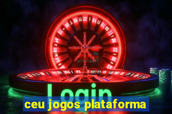 ceu jogos plataforma
